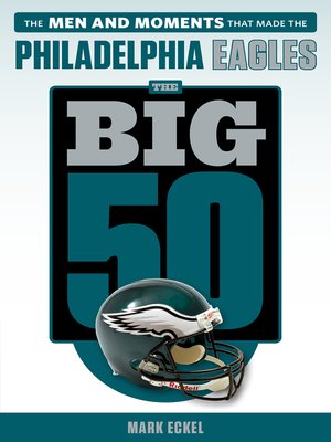 cover image of Philadelphia Eagles: the Men and Moments that Made the Philadelphia Eagles